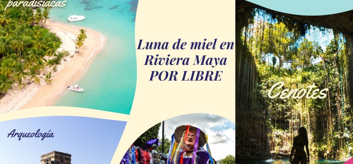 luna de miel en riviera maya por libre